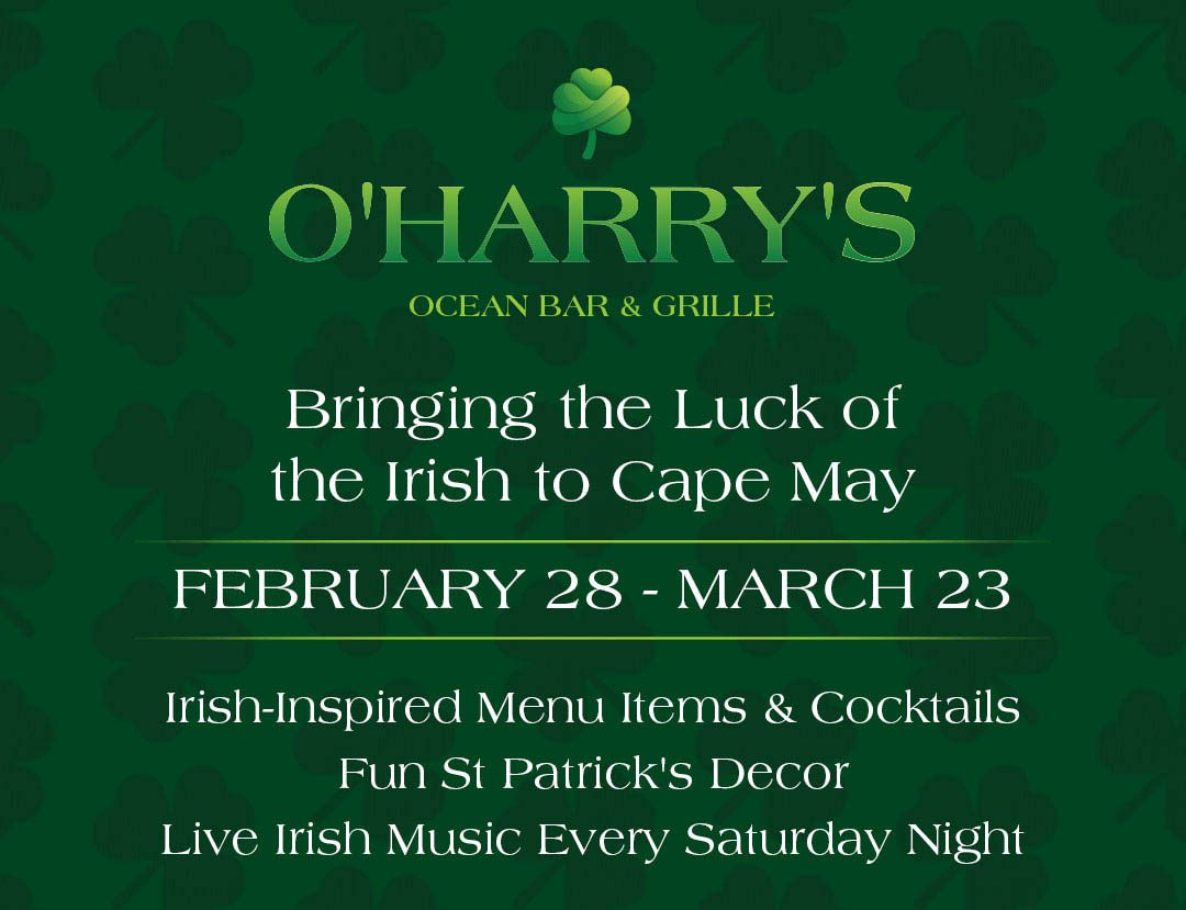 Cape May Saint Patrick's Day events. Luck of the Irish pop up March 2025. Live music and special events all month long at Harry's Ocean Bar & Grille